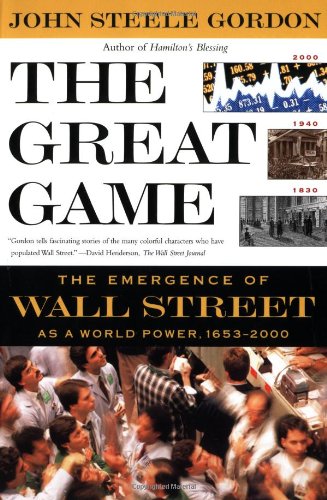Beispielbild fr The Great Game: The Emergence of Wall Street as a World Power: 1653-2000 zum Verkauf von Bulk Book Warehouse