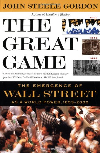 9780743200431: The Great Game: the Emergence of Wall Street as a World Power 1653-2000