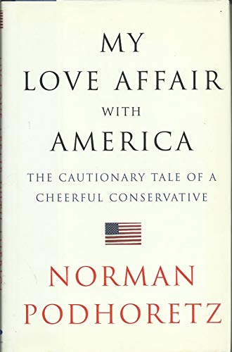 Beispielbild fr My Love Affair with America: The Cautionary Tale of a Cheerful Conservative zum Verkauf von Wonder Book