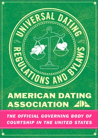 Beispielbild fr Universal Dating Regulations and Bylaws : American Dating Association zum Verkauf von Wonder Book