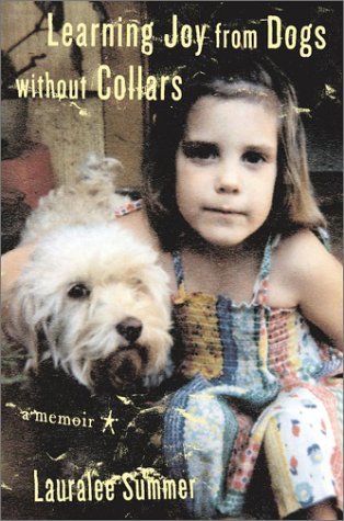 Beispielbild fr Learning Joy from Dogs Without Collars : A Memoir zum Verkauf von More Than Words