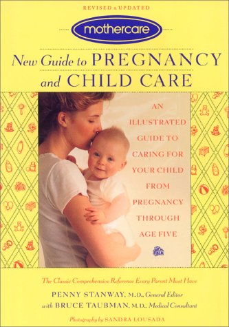 Beispielbild fr Mothercare New Guide to Pregnancy and Child Care : An Illustrated Guide to Caring for Your Child from Pregnancy Through Age Five zum Verkauf von Better World Books