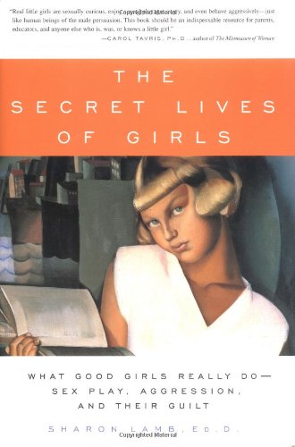 9780743201070: The Secret Lives of Girls: What Good Girls Really Do - Sex Play, Aggression, and Their Guilt