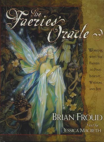 The Faeries' Oracle (9780743201117) by Brian Froud; Jessica Macbeth