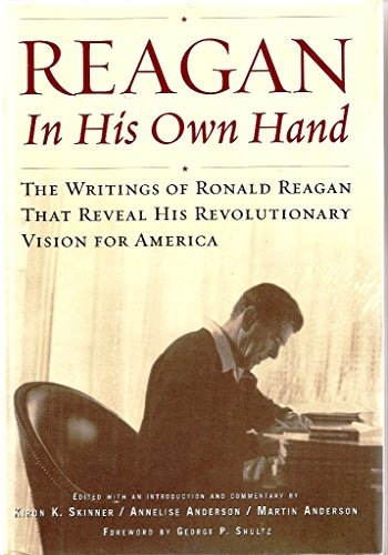 Beispielbild fr Reagan, in His Own Hand: The Writings of Ronald Reagan That Reveal His Revolutionary Vision for America zum Verkauf von WorldofBooks