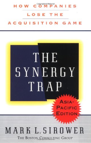9780743201308: The Synergy Trap: How Companies Lose the Acquisition Game