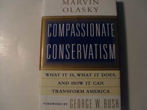 Beispielbild fr Compassionate Conservatism: What It Is, What It Does, and How It Can Transform America zum Verkauf von Wonder Book