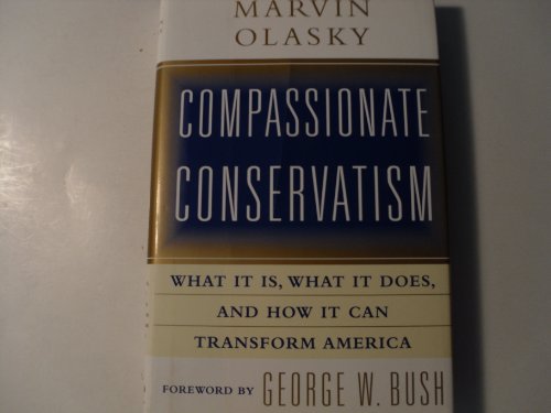 Imagen de archivo de Compassionate Conservatism: What It Is, What It Does, and How It Can Transform America a la venta por SecondSale