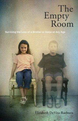 Beispielbild fr The Empty Room: Surviving the Loss of a Brother or Sister at Any Age zum Verkauf von BooksRun