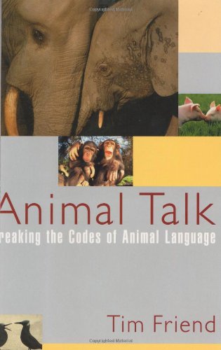 Beispielbild fr Animal Talk: Breaking the Codes of Animal Language zum Verkauf von Wonder Book