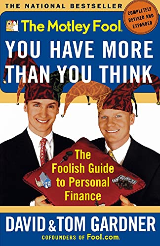 Imagen de archivo de The Motley Fool: You Have More Than You Think - The Foolish Guide to Personal Finance a la venta por SecondSale