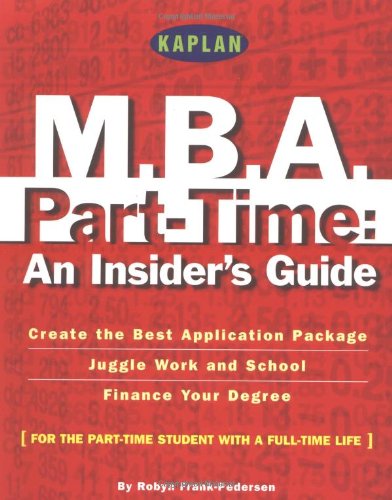 Stock image for Kaplan MBA Parttime: An Insider's Guide for sale by medimops