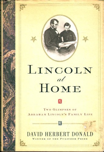 Imagen de archivo de Lincoln At Home: Two Glimpses Of Abraham Lincolns Family Life a la venta por Wonder Book