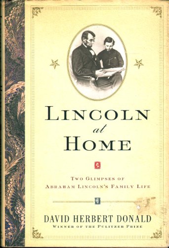 Stock image for Lincoln At Home: Two Glimpses Of Abraham Lincolns Family Life for sale by Wonder Book