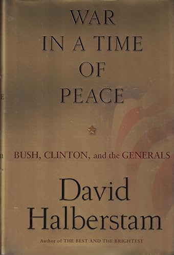 Stock image for War in a Time of Peace: Bush, Clinton, and the Generals for sale by Gulf Coast Books