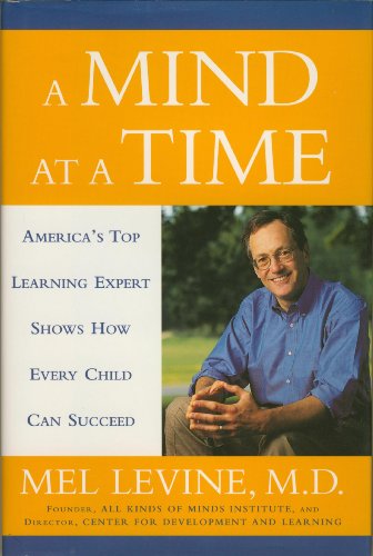 Stock image for A Mind at a Time : America's Top Learning Expert Shows How Every Child Can Succeed for sale by Better World Books: West