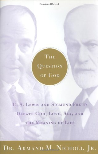 Stock image for The Question of God: C.S. Lewis and Sigmund Freud Debate God, Love, Sex, and the Meaning of Life for sale by SecondSale