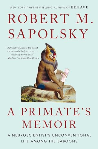 Beispielbild fr A Primate's Memoir : A Neuroscientist's Unconventional Life among the Baboons zum Verkauf von Better World Books