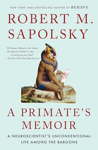 9780743202411: A Primate's Memoir: A Neuroscientist's Unconventional Life Among the Baboons