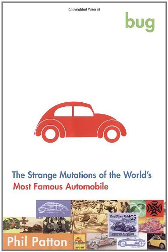 Stock image for Bug: The Strange Mutations of the World's Most Famous Automobile for sale by Wonder Book