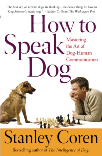 Beispielbild fr How To Speak Dog: Mastering the Art of Dog-Human Communication zum Verkauf von SecondSale