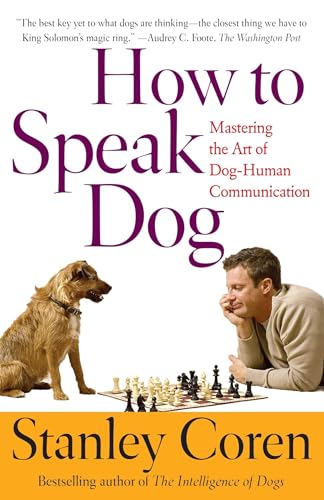 9780743202978: How To Speak Dog: Mastering the Art of Dog-Human Communication