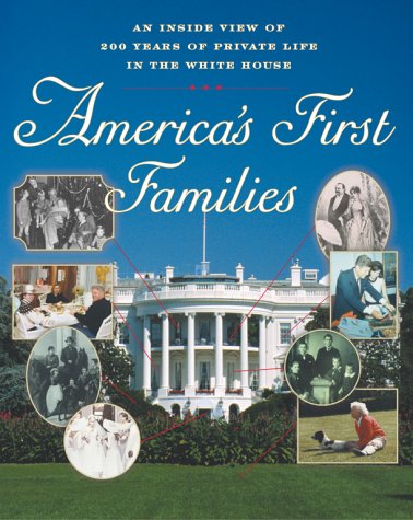 Beispielbild fr America's First Families : An Inside View of 200 Years of Private Life in the White House zum Verkauf von Better World Books