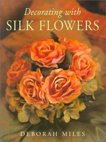 9780743203456: Decorating with Silk Flowers