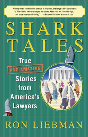 Stock image for Shark Tales: True (and Amazing) Stories from America's Lawyers for sale by Wonder Book