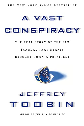 Beispielbild fr A Vast Conspiracy: The Real Story of the Sex Scandal That Nearly Brought Down a President zum Verkauf von SecondSale