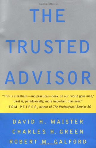 The Trusted Advisor (9780743204149) by Maister, David H.; Green, Charles H.; Galford, Robert M.
