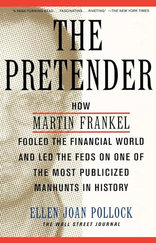 Stock image for The Pretender: How Martin Frankel Fooled the Financial World and Led the Feds on One of the Most Publicized Manhunts in History for sale by Ria Christie Collections