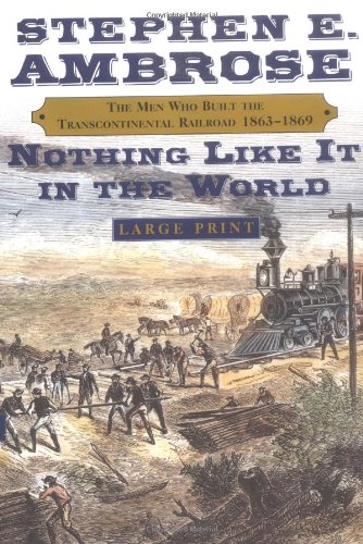 9780743204309: Nothing Like It In The World: The Men Who Built the Trancontinental Railroad, 1863-1869