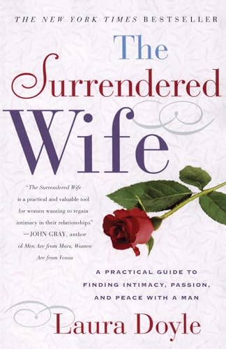 Imagen de archivo de The Surrendered Wife: A Practical Guide To Finding Intimacy, Passion and Peace a la venta por Goodwill of Colorado