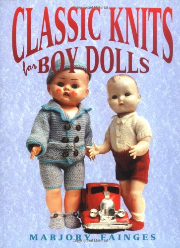 Beispielbild fr Classic Knits for Boy Dolls zum Verkauf von Half Price Books Inc.
