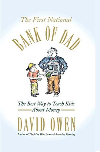 Beispielbild fr The First National Bank of Dad: The Best Way to Teach Kids About Money zum Verkauf von SecondSale