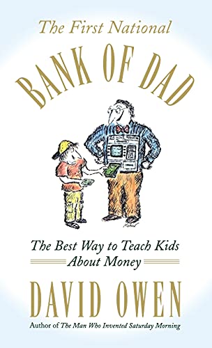 Imagen de archivo de The First National Bank of Dad: The Best Way to Teach Kids About Money a la venta por SecondSale