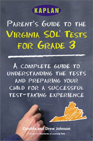 Beispielbild fr Kaplan Parent'S Guide To The Virginia Sol Tests For Grade 3: A Complete Guide To Understanding The Tests And Preparing Your Child For A Succe zum Verkauf von SecondSale