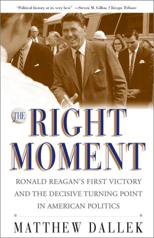 9780743205467: Right Moment: Ronald Reagan's First Victory and the Decisive Turning Point in American Politics