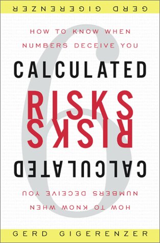 Calculated Risks: How to Know When Numbers Deceive You (9780743205566) by Gigerenzer, Gerd