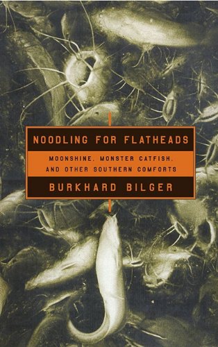 Noodling for Flatheads (9780743205641) by Bilger, Burkhard