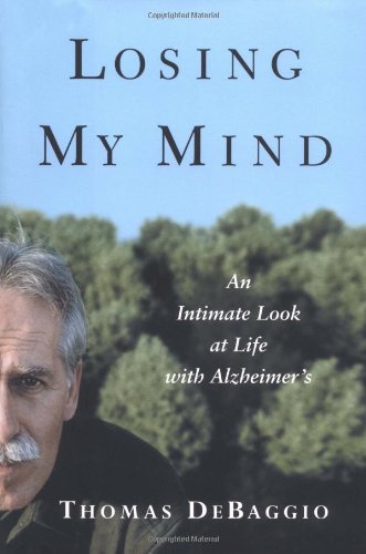 Imagen de archivo de Losing My Mind: An Intimate Look at Life with Alzheimer's a la venta por Your Online Bookstore
