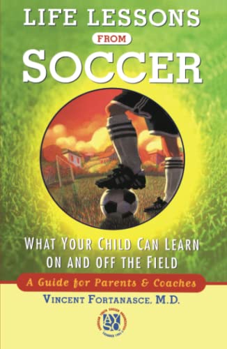 9780743205757: Life Lessons from Soccer: What Your Child Can Learn On and Off the Field-A Guide for Parents and Coaches