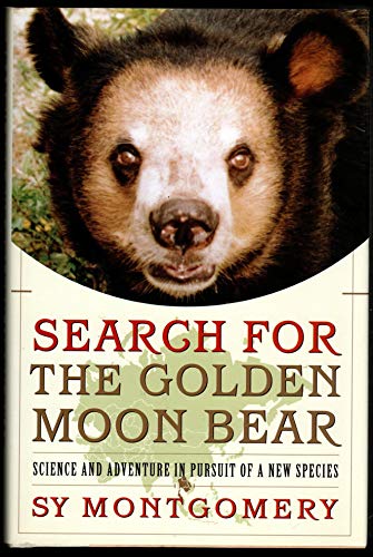Search for the Golden Moon Bear: Science and Adventure in Pursuit of a New Species (9780743205849) by Montgomery, Sy