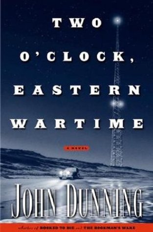 Two O'Clock, Eastern Wartime: A Novel (9780743206013) by Dunning, John