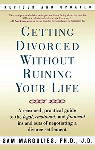 Beispielbild fr Getting Divorced Without Ruining Your Life: A Reasoned, Practical Guide to the Legal, Emotional and Financial Ins and Outs of Negotiating a Divorce Settlement zum Verkauf von Your Online Bookstore