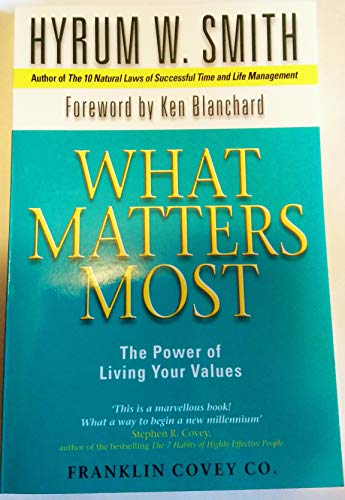 Stock image for What Matters Most: The Power of Living Your Values for sale by AwesomeBooks