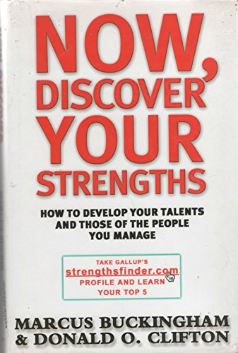 Beispielbild fr Now, Discover Your Strengths: How to Develop Your Talents and Those of the People You Manage zum Verkauf von AwesomeBooks