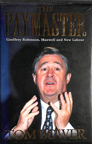 9780743206891: The Paymaster: Geoffrey Robinson, Maxwell and New Labour