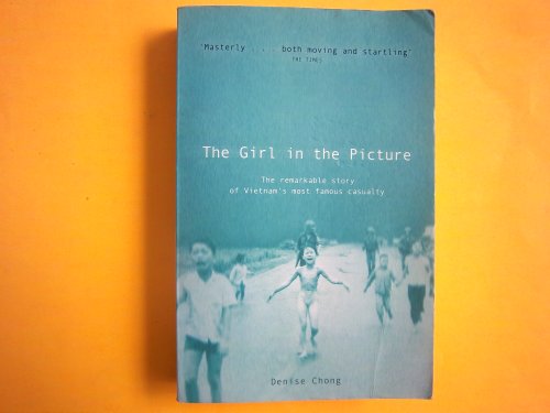 Imagen de archivo de The Girl in the Picture : The Remarkable Story of Vietnam's Most Famous Casualty a la venta por Better World Books